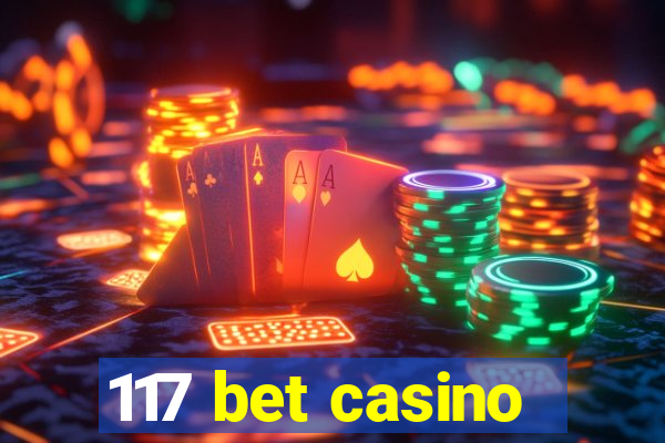 117 bet casino